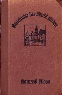 Konrad Klose Chronik der Stadt Lüben, Kühn-Verlag Lüben, 1924