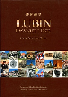 Lubin Dawniej i dzis - Lüben einst und heute, Gesellschaft der Freunde des Lübener Landes, 2002