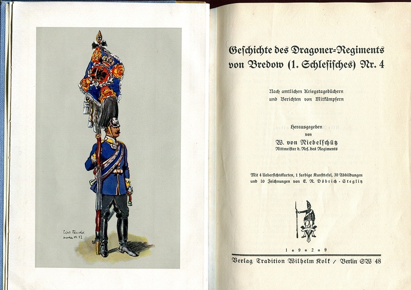 Geschichte des Dragoner-Regiments von Bredow (1. Schlesisches) Nr. 4, herausgegeben von Rittmeister W. von Niebelschütz, 1929